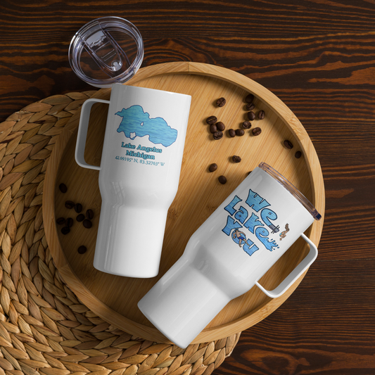 25 oz Stainless Steel Travel Mug with Lake Angelus and We Lake You on other side (with lid)